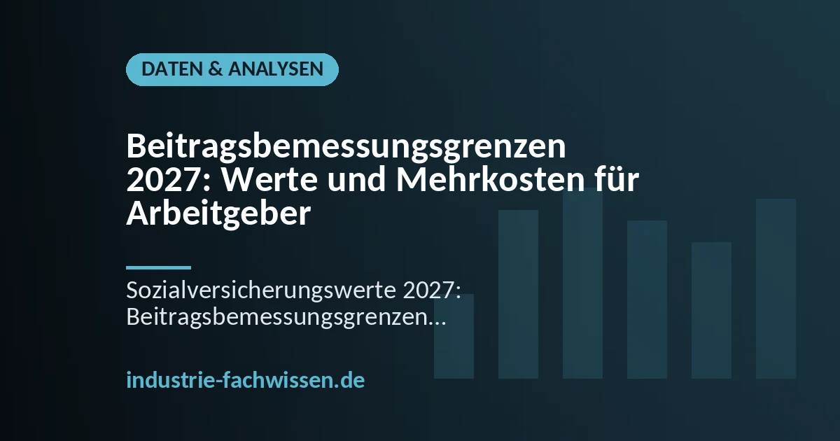 Lohnabrechnung und Tabelle mit Sozialversicherungswerten 2027 auf einem Schreibtisch in der Personalabteilung eines Industriebetriebs